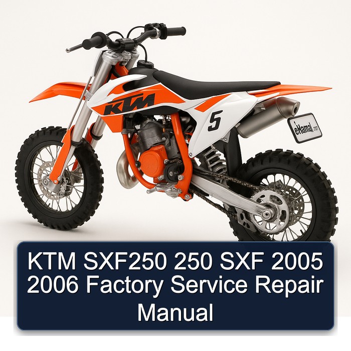 KTM SXF250 250 SXF 2005 2006 Factory Service Repair Manual