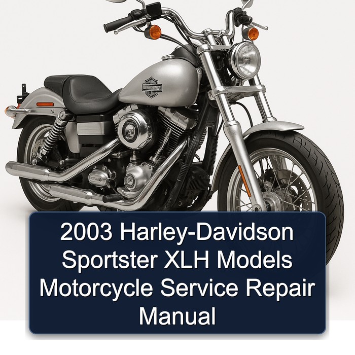 2003 Harley-Davidson Sportster XLH Models Motorcycle Service Repair Manual