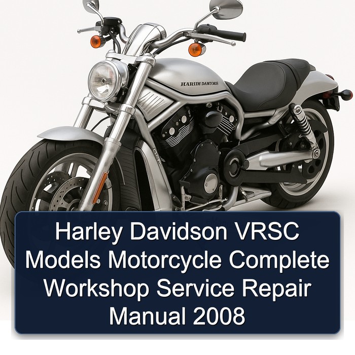 Harley Davidson VRSC Models Motorcycle Complete Workshop Service Repair Manual 2008