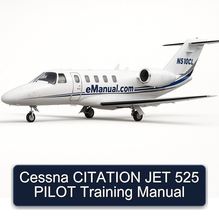 Cessna CITATION JET 525 PILOT Training Manual