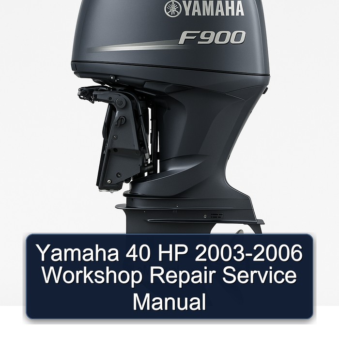 Yamaha 40 HP 2003-2006 Workshop Repair Service Manual