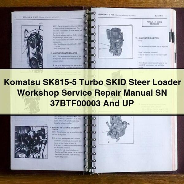 Komatsu SK815-5 Turbo SKID Steer Loader Workshop Service Repair Manual SN 37BTF00003 And UP