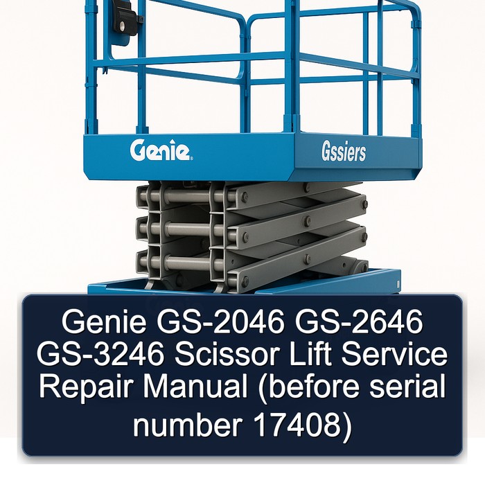 Genie GS-2046 GS-2646 GS-3246 Scissor Lift Service Repair Manual (before serial number 17408)