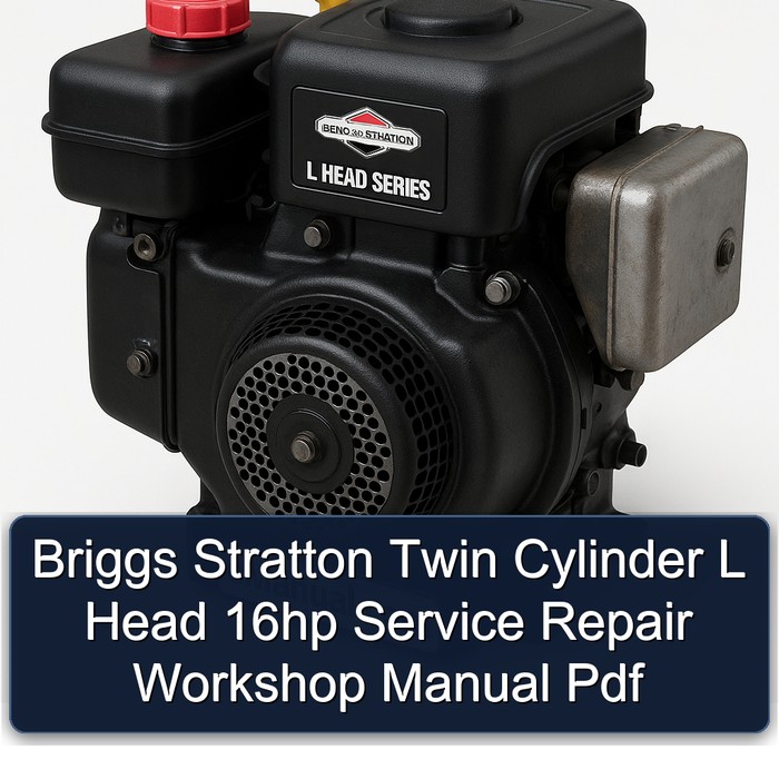 Briggs Stratton Twin Cylinder L Head 16hp Service Repair Workshop Manual Pdf