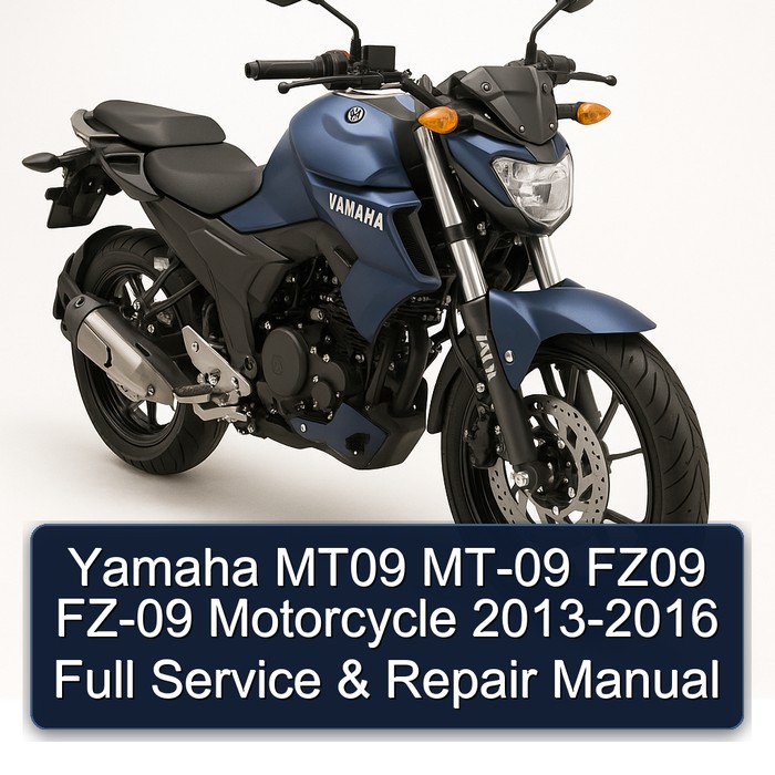 Yamaha MT09 MT-09 FZ09 FZ-09 Motorcycle 2013-2016 Full Service & Repair Manual
