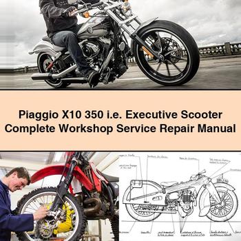 Piaggio X10 350 i.e. Executive Scooter Complete Workshop Service Repair Manual