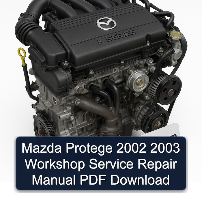 Mazda Protege 2002 2003 Workshop Service Repair Manual PDF Download