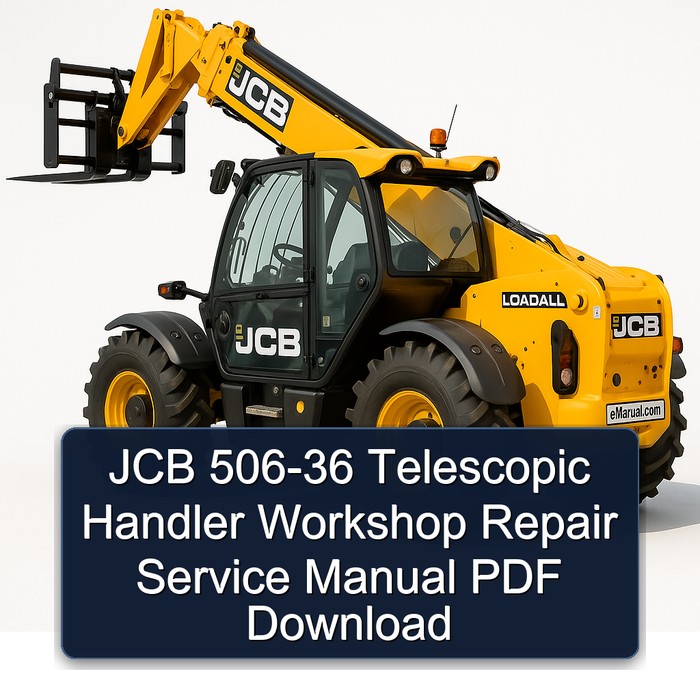 JCB 506-36 Telescopic Handler Workshop Repair Service Manual PDF Download