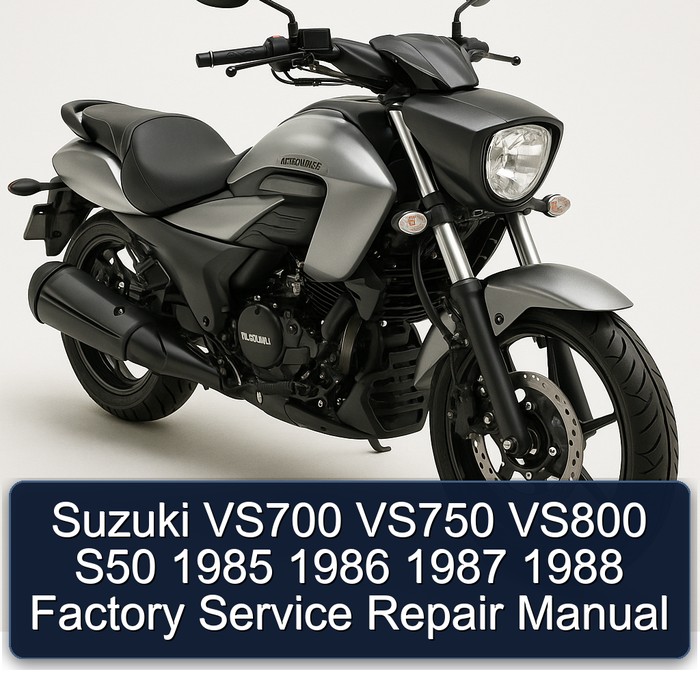Suzuki VS700 VS750 VS800 S50 1985 1986 1987 1988 Factory Service Repair Manual