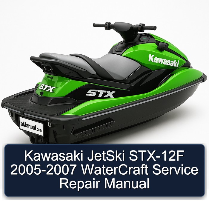 Kawasaki JetSki STX-12F 2005-2007 WaterCraft Service Repair Manual